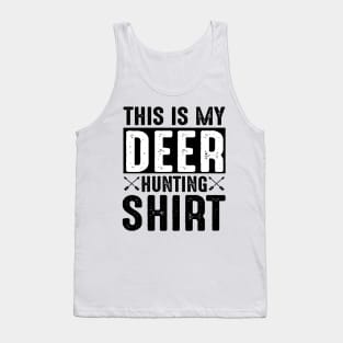 This is my deer hunting shirt Tank Top